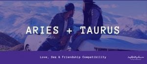 Taurus & Aries