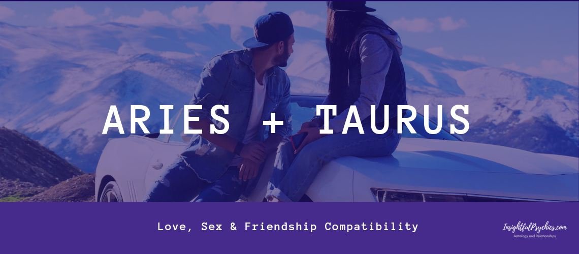 Taurus and Aries