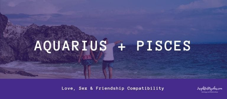 Aquarius and Pisces Compatibility: Sex, Love and Friendship