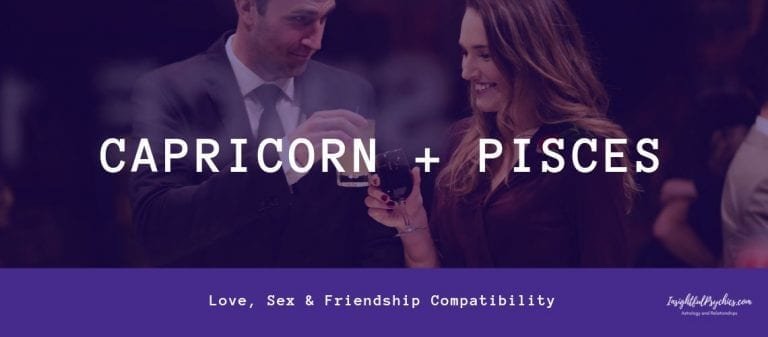 Capricorn and Pisces Compatibility: Sex, Love and Friendship