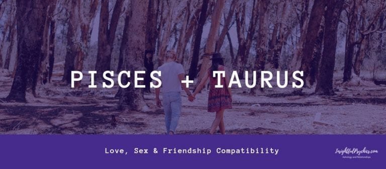 Pisces and Taurus Compatibility: Sex, Love, and Friendship