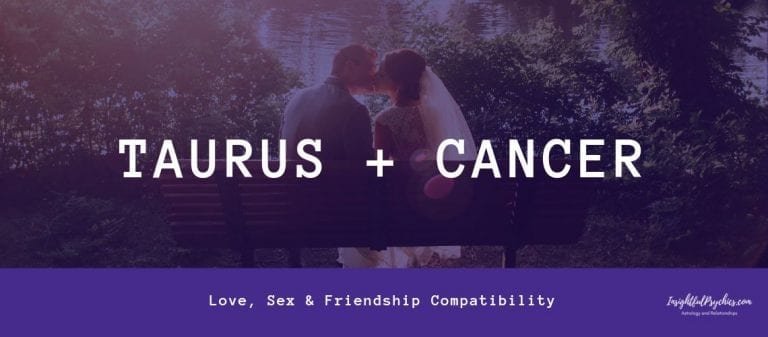 Taurus and Cancer Compatibility: Sex, Love, and Friendship