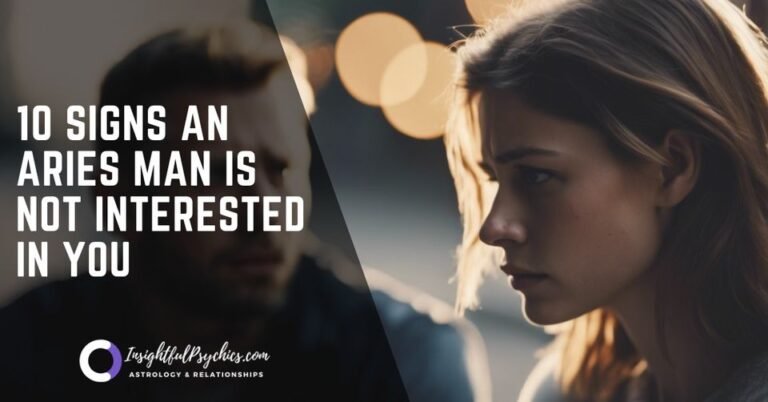 10 Signs an Aries Man Is Not Interested Anymore