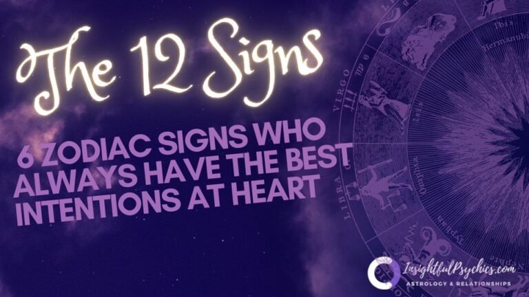 6 Zodiac Signs Who Always Have The Best Intentions At Heart